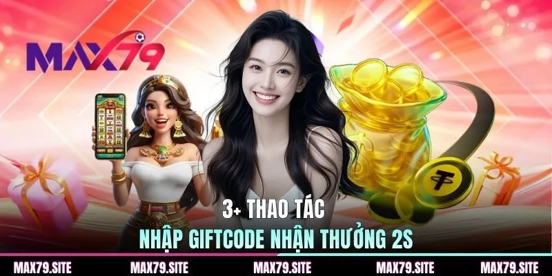 3+ Thao tác nhập giftcode nhận thưởng 2s