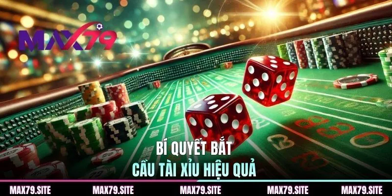Bí quyết bắt cầu hiệu quả tại MAX79 