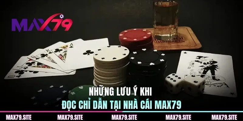 Những lưu ý khi đọc chỉ dẫn tại nhà cái MAX79