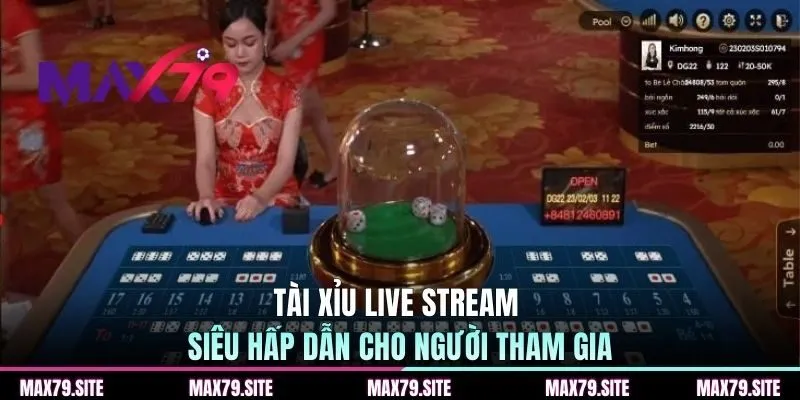 Tài xỉu live stream siêu hấp dẫn cho người tham gia
