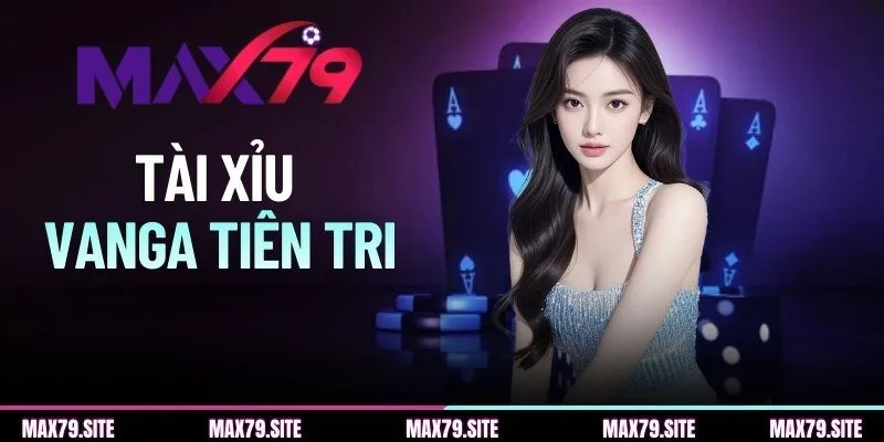 Tài Xỉu Vanga Tiên Tri - Hướng Dẫn Cách Chơi Dễ Hiểu Nhất