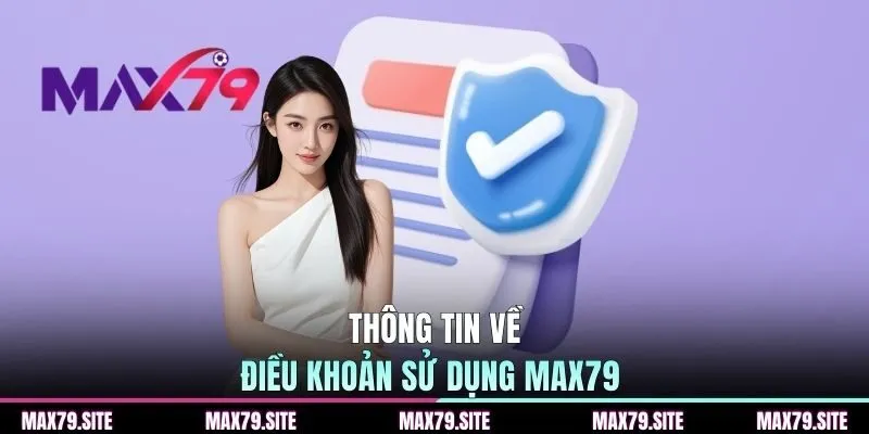 Thông tin về điều khoản sử dụng MAX79