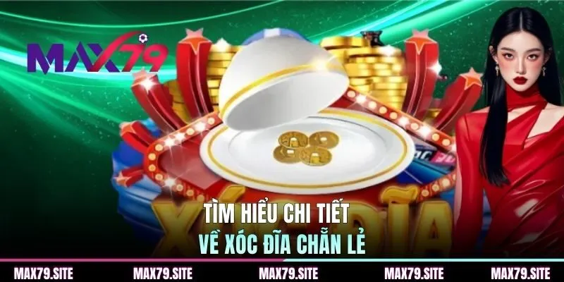 Tìm hiểu chi tiết về xóc đĩa chẵn lẻ 