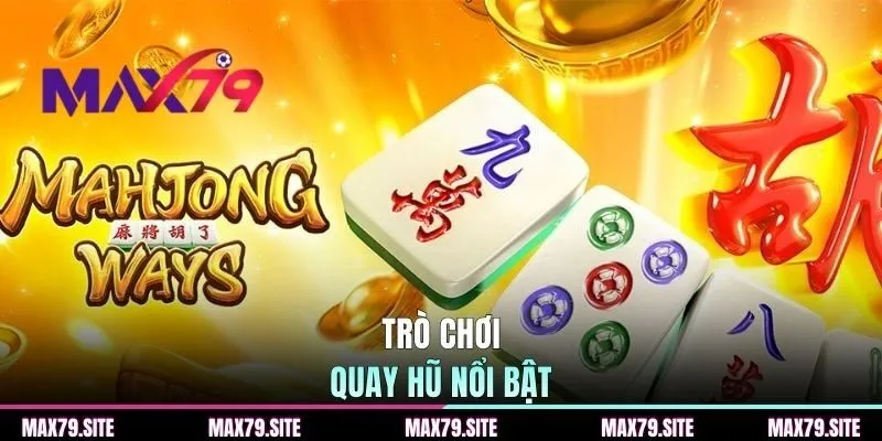 Trò chơi quay hũ nổi bật